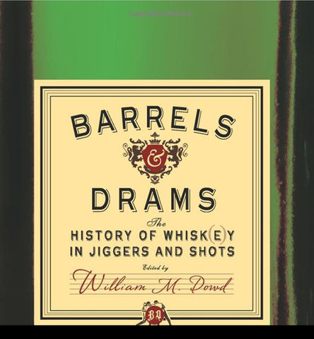 Barrels and Drams: The History of Whisk(e)y in Jiggers and Shots