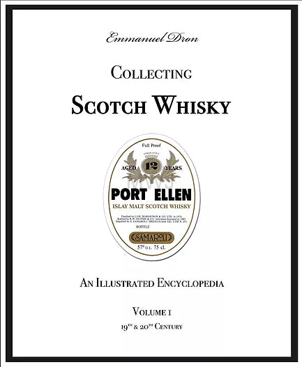 Collecting Scotch Whisky: An Illustrated Encyclopedia Volume 1: 19th & 20th Century